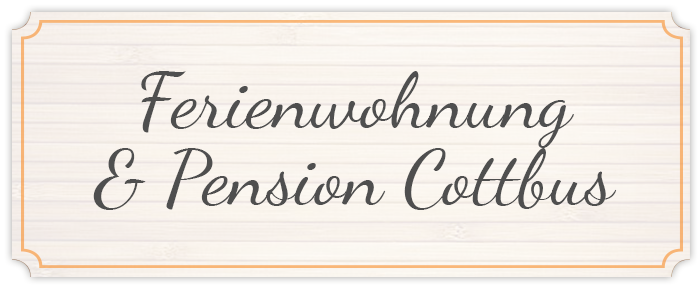 Ferienwohnung<br />& Pension Cottbus